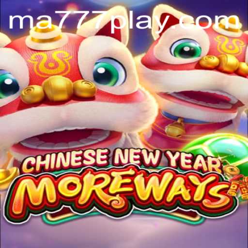 Discover the Thrills of CHINESENEWYEARMOREWAYS: An Innovative Gaming Experience